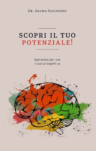 Scopri il tuo potenziale !: Ispirazioni per una nuova prospettiva (Italian Edition)