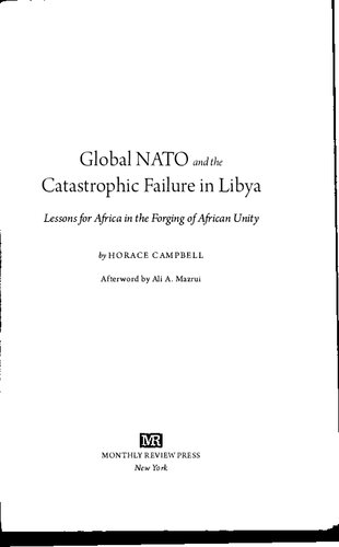 Global NATO and the Catastrophic Failure in Libya: Lessons for Africa in the Forging of African Unity