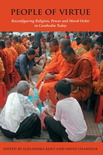 People of Virtue: Reconfiguring Religion, Power and Morality in Cambodia Today