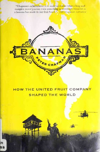 Bananas : how the United Fruit Company shaped the world