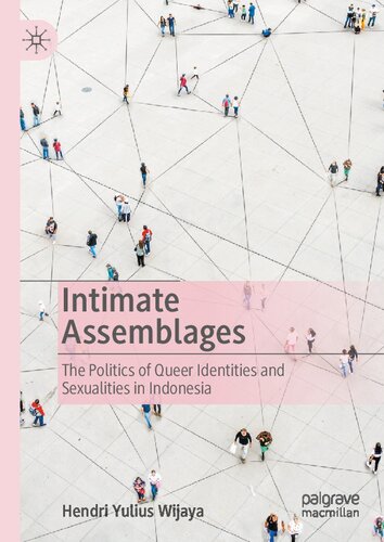 Intimate assemblages: the politics of queer identities and sexualities in Indonesia