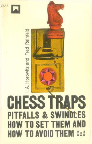 Chess Traps, Pitfalls, & Swindles: How to Set them and How to Avoid Them