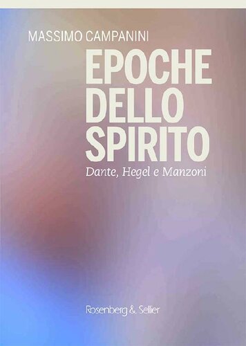 Epoche dello spirito. Dante, Hegel e Manzoni