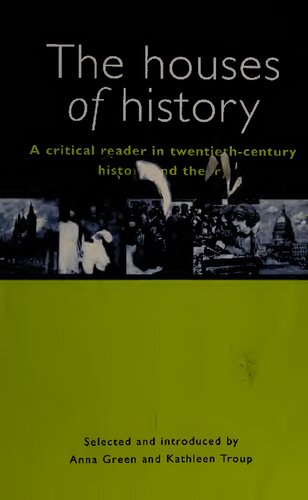 The Houses of History. A Critical Reader in Twentieth-Century History and Theory