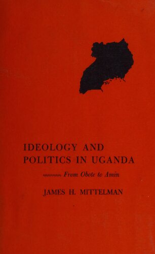 Ideology and Politics in Uganda: From Obote to Amin
