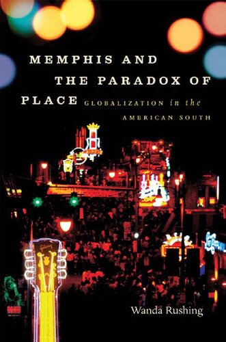 Memphis and the Paradox of Place: Globalization in the American South