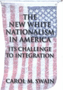 The New White Nationalism in America: Its Challenge to Integration