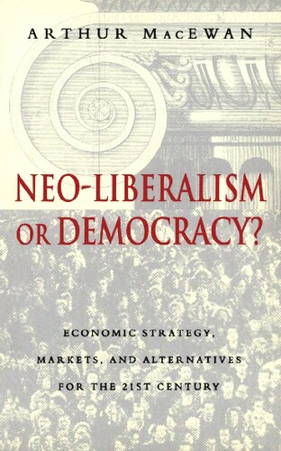 Neo-Liberalism or Democracy? Economic Strategy, Markets and Alternatives for the 21st Century
