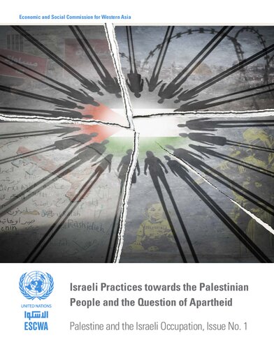 Israeli Practices towards the Palestinian People and the Question of Apartheid