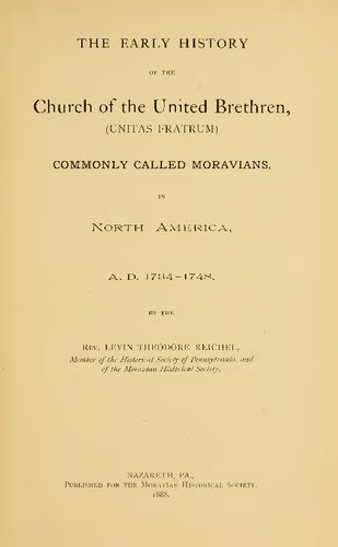 The Early History of the United Brethren (Unitas Fratrum) , Commonly Called Moravians, in North America A.D. 1734-1748