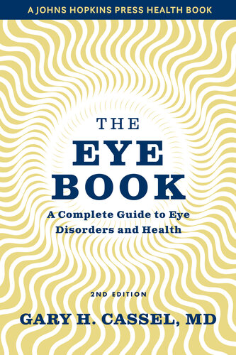 The Eye Book: A Complete Guide to Eye Disorders and Health