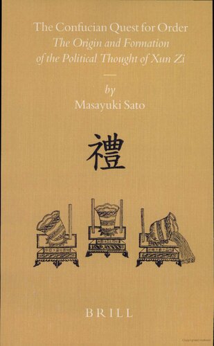 The Confucian Quest for Order: The Origin and Formation of the Political Thought of Xun Zi