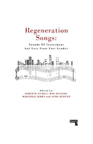Regeneration Songs: Sounds of Investment and Loss in East London