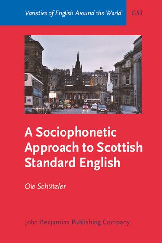 A Sociophonetic Approach to Scottish Standard English (Varieties of English Around the World)