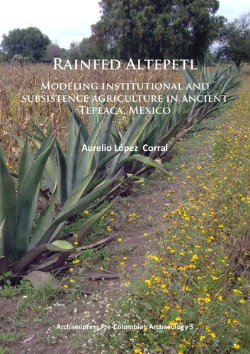 Rainfed Altepetl: Modeling Institutional and Subsistence Agriculture in Ancient Tepeaca, Mexico