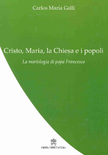 Cnsto, Maria, la Chiesa e i popoli: la mariologia di papa Francesco