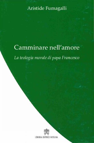 Camminare nell’amore: la teologia morale di papa Francesco