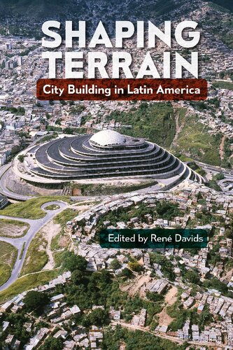 Shaping Terrain: City Building in Latin America