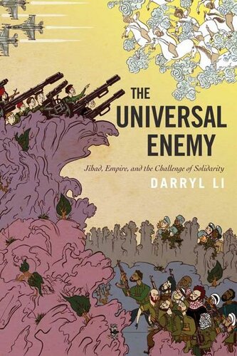 The Universal Enemy: Jihad, Empire, and the Challenge of Solidarity