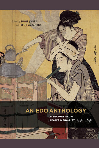 An Edo Anthology: Literature from Japan’s Mega-City, 1750-1850
