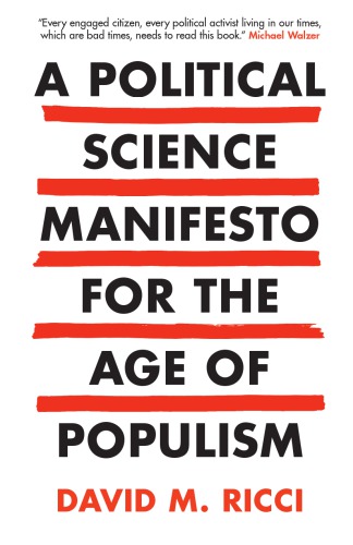 A Political Science Manifesto For The Age Of Populism: Challenging Growth, Markets, Inequality And Resentment