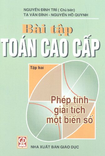 Bài Tập Toán Cao Cấp Tập 2 - Phép Tính Giải Tích Một Biến Số