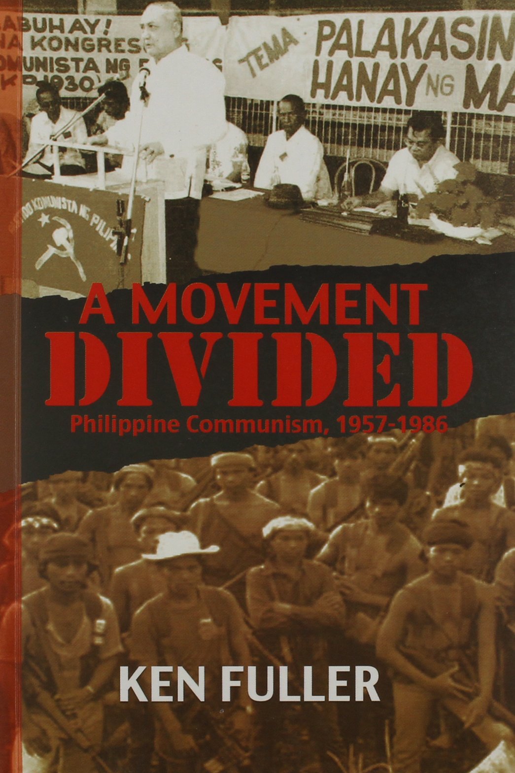 A Movement Divided: Philippine Communism, 1957-1986