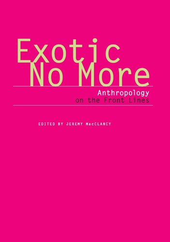 Exotic No More: Anthropology on the Front Lines
