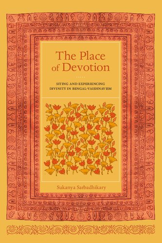 The Place of Devotion: Sitting and Experiencing Divinity in Bengal-Vaishanvism