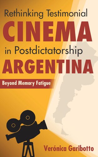 Rethinking Testimonial Cinema in Postdictatorship Argentina: Beyond Memory Fatigue