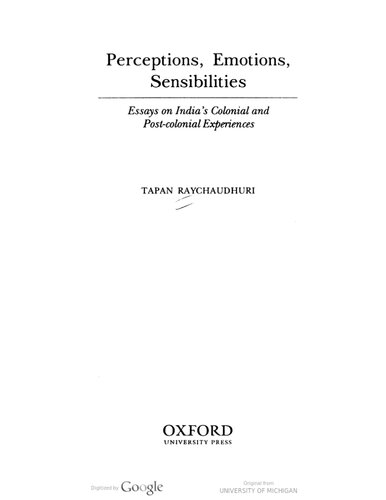 Perceptions, Emotions, Sensibilities: Essays on India's Colonial and Post-colonial Experiences