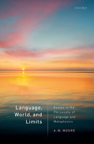 Language, World, and Limits: Essays in the Philosophy of Language and Metaphysics