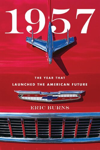 1957: The Year That Launched the American Future