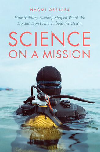Science on a Mission: How Military Funding Shaped What We Do and Don't Know about the Ocean