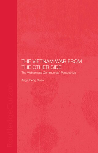 The Vietnam War from the Other Side: The Vietnamese Communists' Perspective