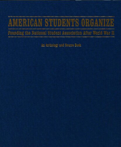 American Students Organize: Founding the U.S. National Student Association After World War II