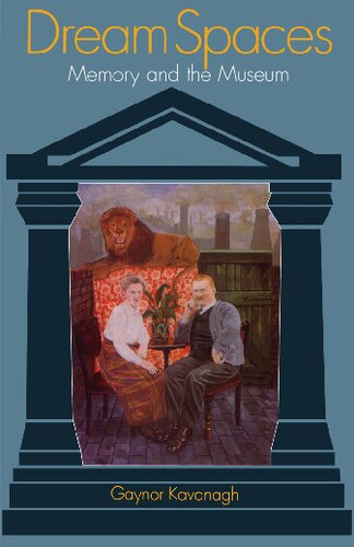 Dream Spaces: Memory and the Museum