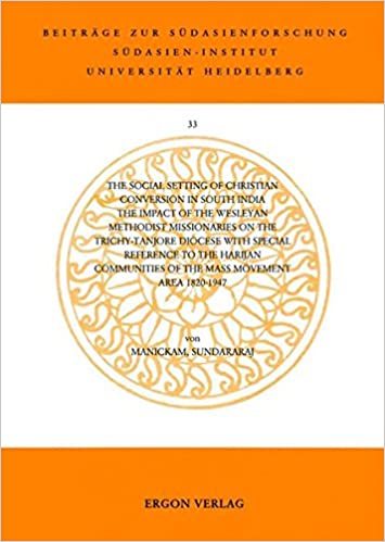 The social setting of Christian conversion in South India: the impact of the Wesleyan Methodist missionaries on the Trichy-Tanjore Diocese