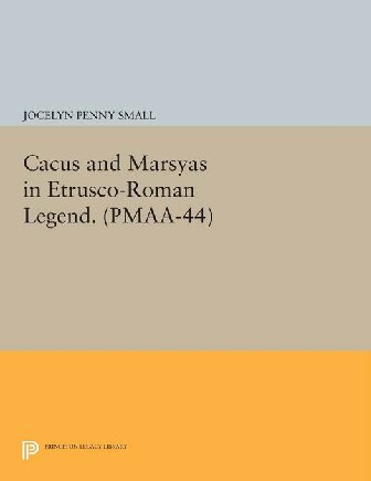 Cacus and Marsyas in Etrusco-Roman Legend