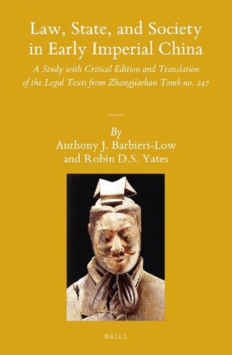 Law, State, and Society in Early Imperial China: A Study with Critical Edition and Translation of the Legal Texts from Zhangjiashan Tomb no. 247. Vol. 1-2