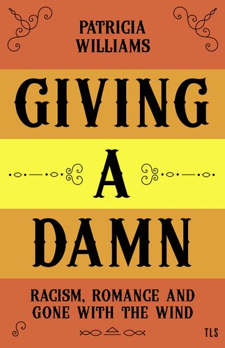 Giving a Damn: Racism, Romance and Gone with the Wind