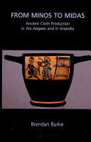From Minos to Midas: Ancient Cloth Production in the Aegean and in Anatolia
