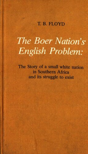 The Boer nation's English problem: The story of a small white nation in Southern Africa and its struggle to exist