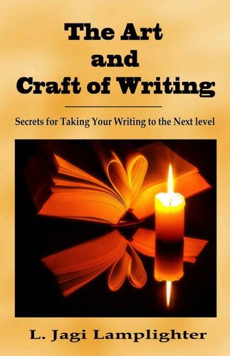 The Art and Craft of Writing: Secrets for Taking Your Writing to the Next Level