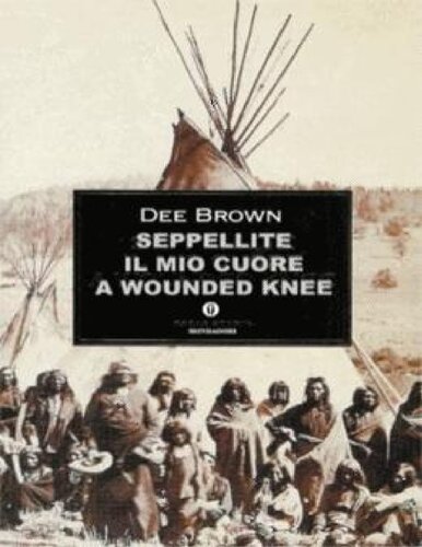 Seppellite il mio cuore a Wounded Knee