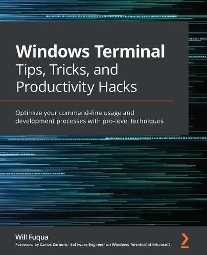 Windows Terminal Tips, Tricks, and Productivity Hacks: Optimize your command-line usage and development processes with these pro-level techniques