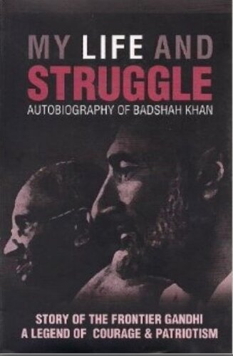 My  Life and Struggle- autobiography of Badshah Khan
