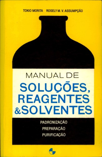 Amanual de Soluções Reagentes e Solventes - Padronização - Preparação - Purificação