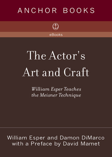 The Actor’s Art and Craft: William Esper Teaches the Meisner Technique