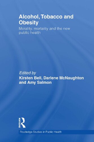 Alcohol, Tobacco and Obesity: Morality, mortality and the new public health